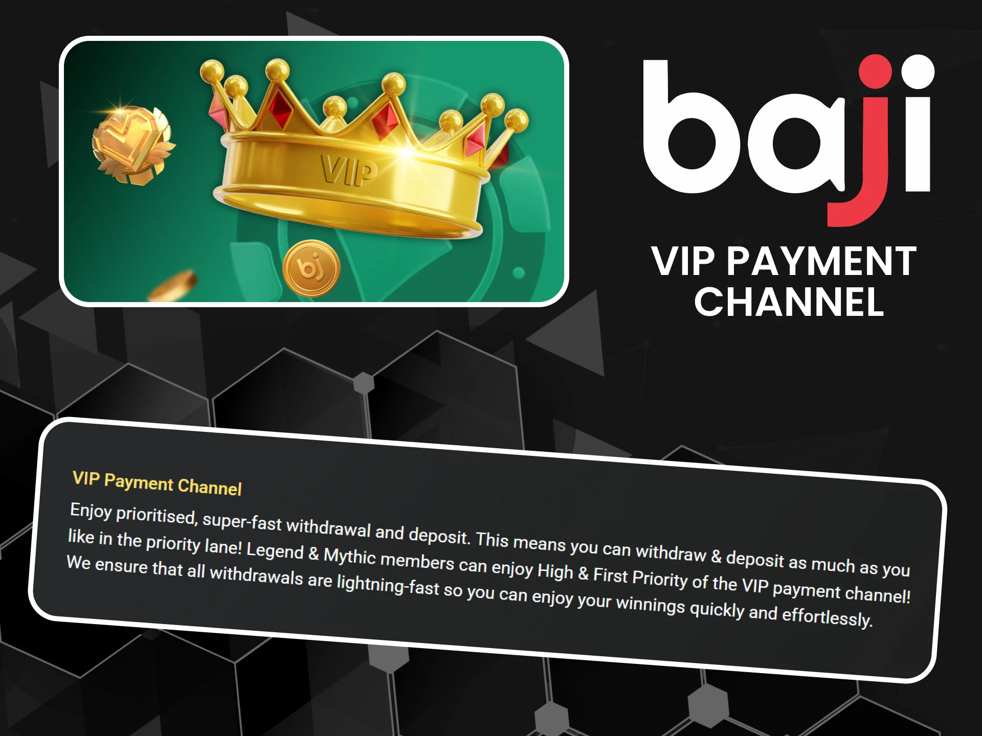 Baji VIP players receive priority payment processing.